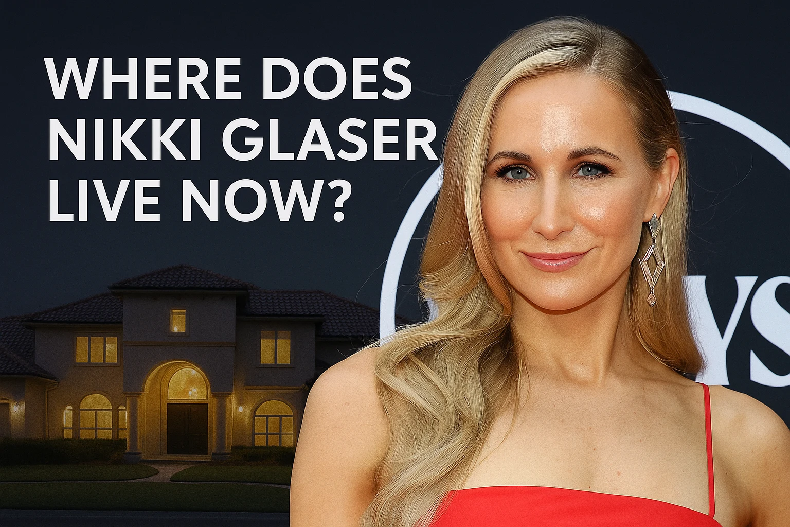 Where Does Nikki Glaser Live Now