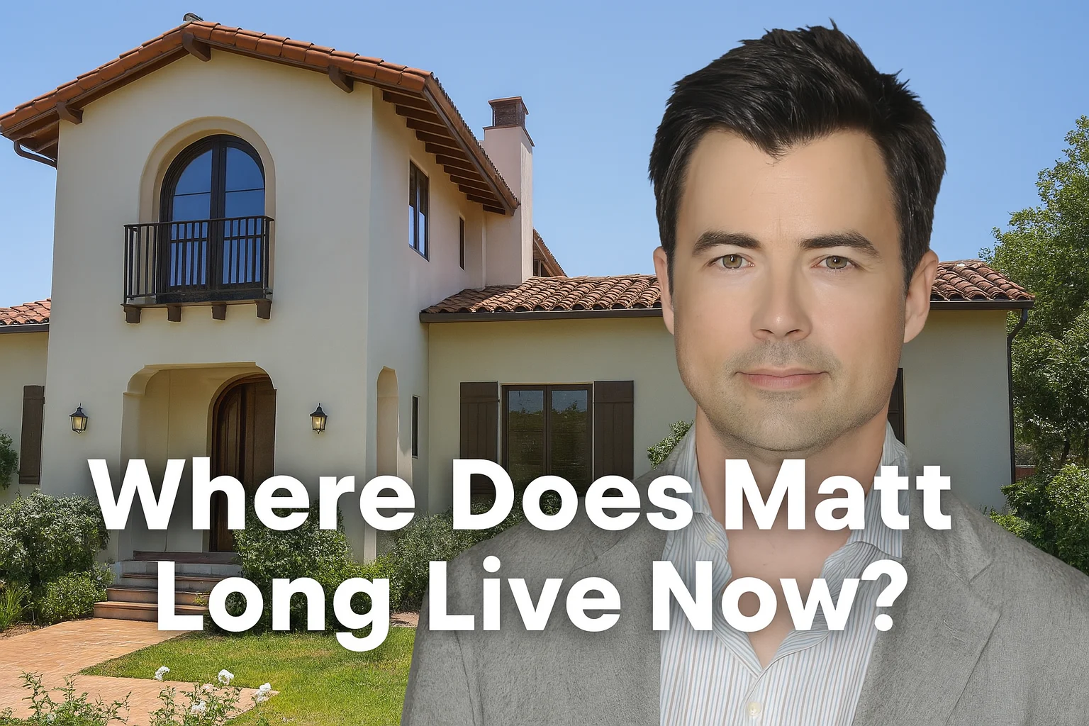 Where Does Matt Long Live Now? Inside the Actor’s Current Home in 2025