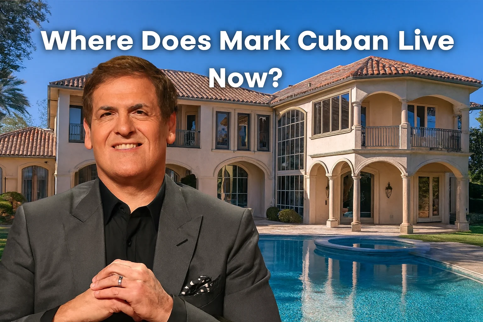Where Does Mark Cuban Live Now? Inside His Dallas & Laguna Beach Homes