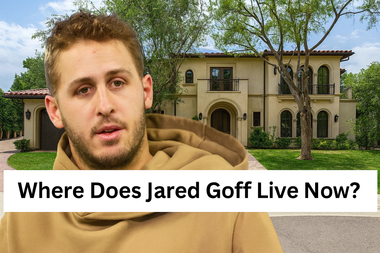 Where Does Jared Goff Live Now? Inside His California Mansion & Detroit Life