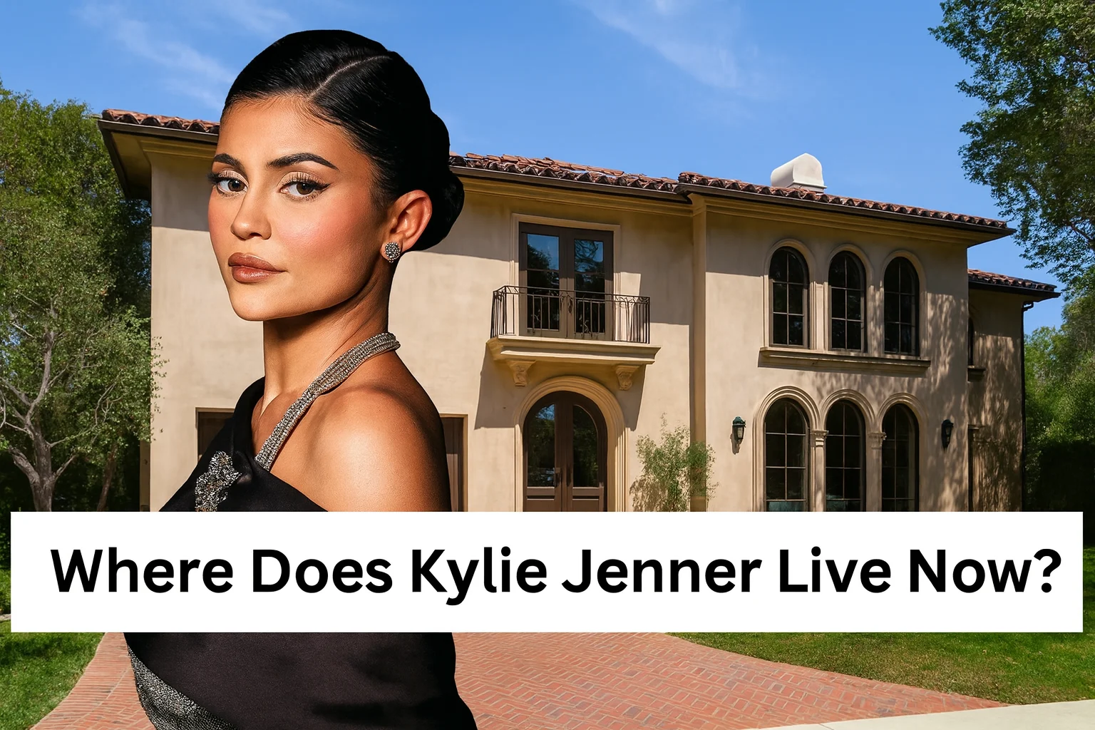 Where Does Kylie Jenner Live Now? Inside Her Holmby Hills Mansion & Property Portfolio (2025)