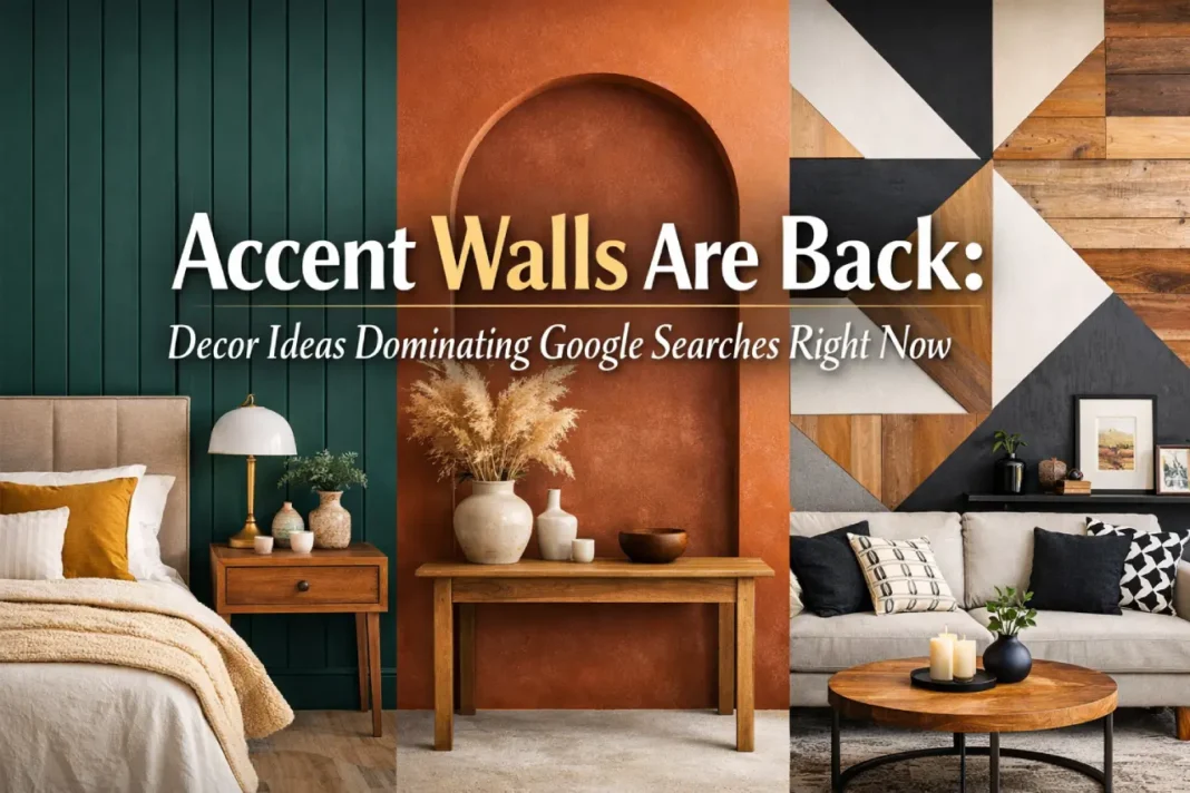 Accent Walls Are Back: Decor Ideas Dominating Google Searches Right Now